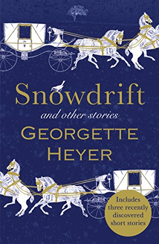 Snowdrift and Other Stories (includes three new recently discovered short stories): Georgette Heyer von Arrow